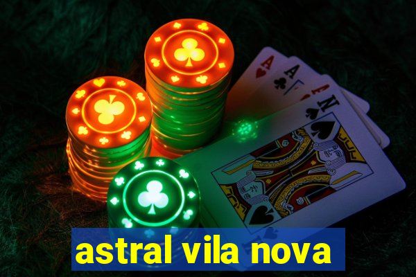 astral vila nova